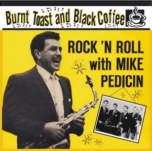 Pedicin ,Mike - Burnt Toast And Black Coffee: Rock'n'Roll ..